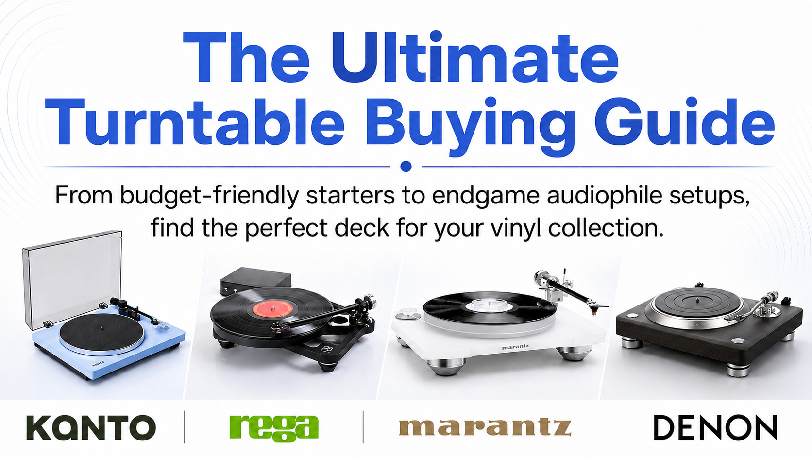 Ultimate Turntable Buying Guide - From Entry Level to Audiophile We Got You Covered